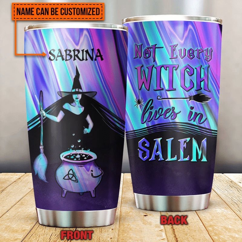 Witch Not Every Witch Lives In Salem Personalized Tumbler