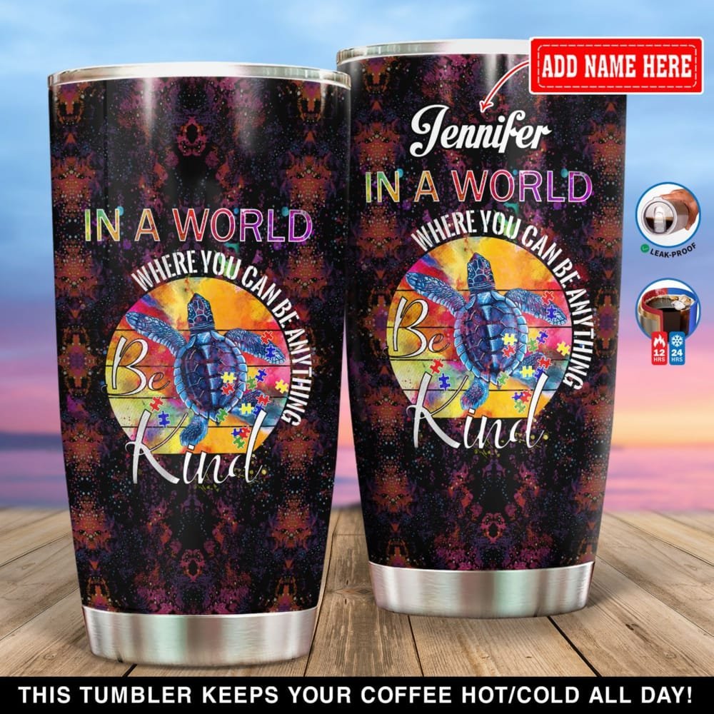 World Where You Can Be Anything Be Kind Autism Personalized Tumbler