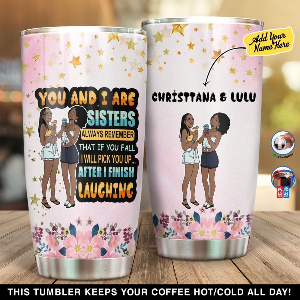 You And I Are Sisters Personalized Tumbler