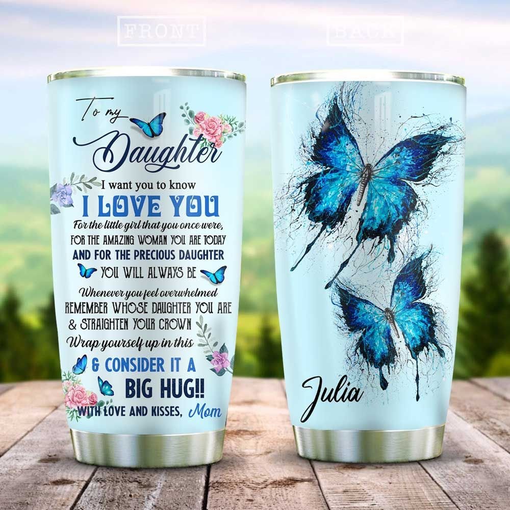 You Are My Daughter Butterfly Personalized Tumbler