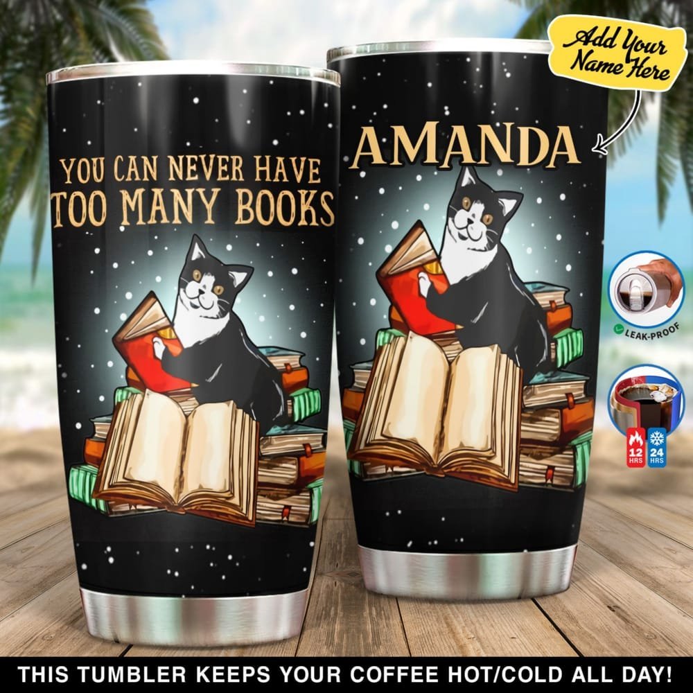 You Can Never Have Too Many Books Personalized Tumbler