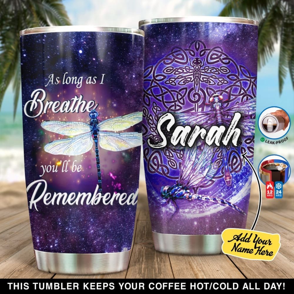 You Will Be Remembered Personalized Tumbler