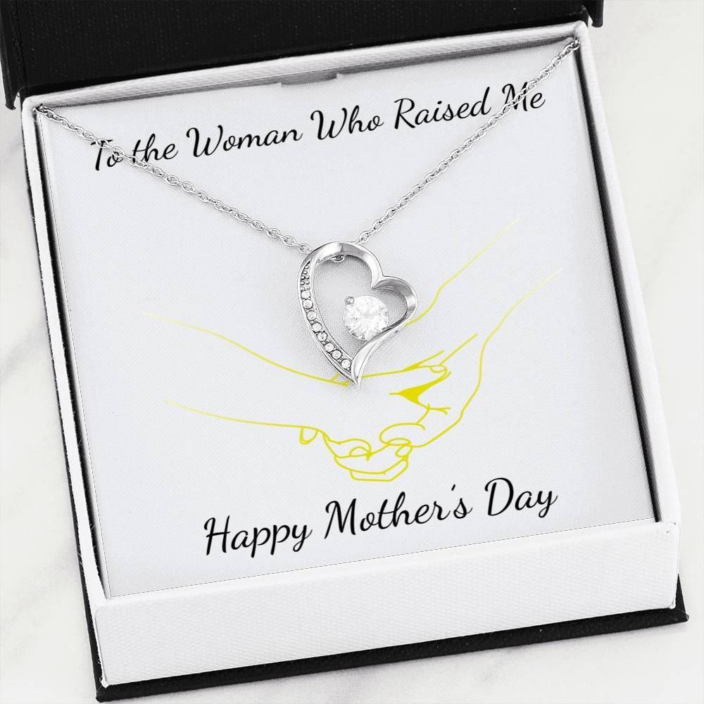 Happy Mother's Day To The Woman Who Raised Me Forever Love Necklace