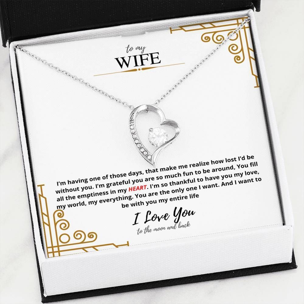 Want To Be With You Entire Life Forever Love Necklace Gift For Wife