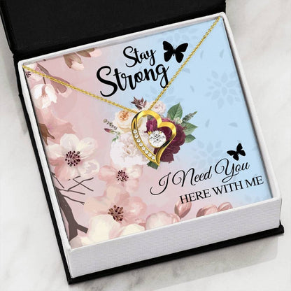 Stay Strong Mum I Need You Here Forever Love Necklace For Mom