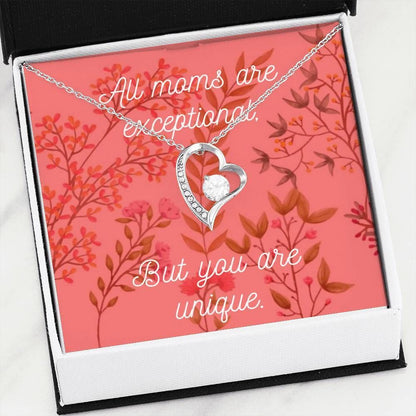 All Moms Are Exceptional But You're Unique Forever Love Necklace For Mom