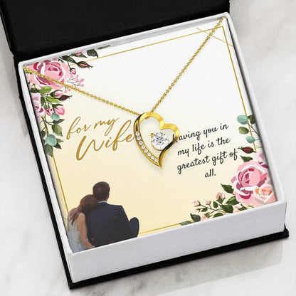 Having You In My Life Is The Greatest Gift Forever Love Necklace For Wife