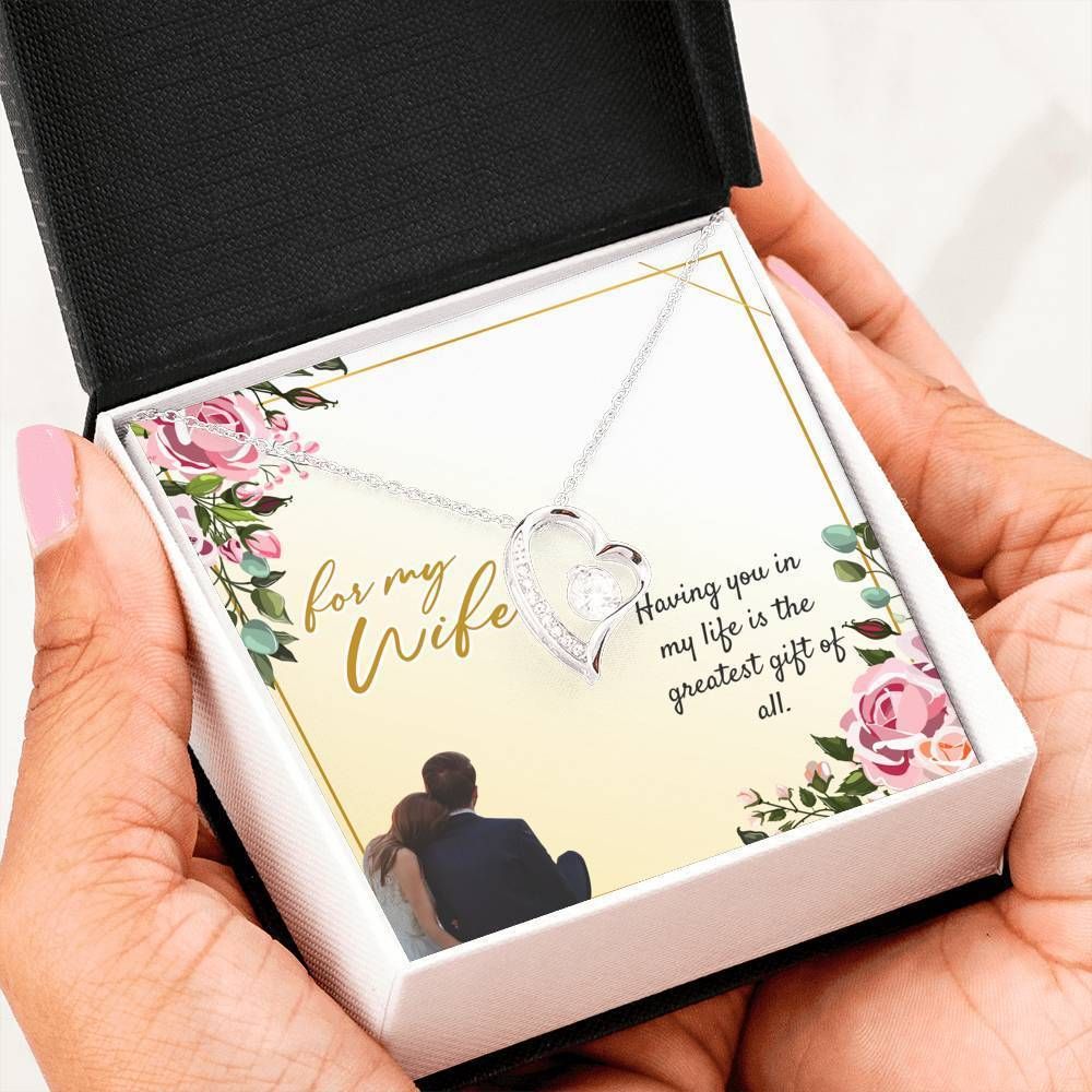 Having You In My Life Is The Greatest Gift Forever Love Necklace For Wife