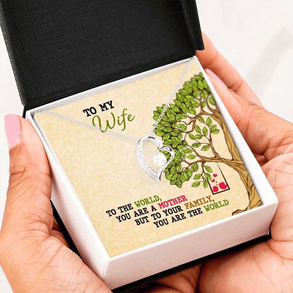 To Your Family You Are The World Forever Love Necklace For Wife