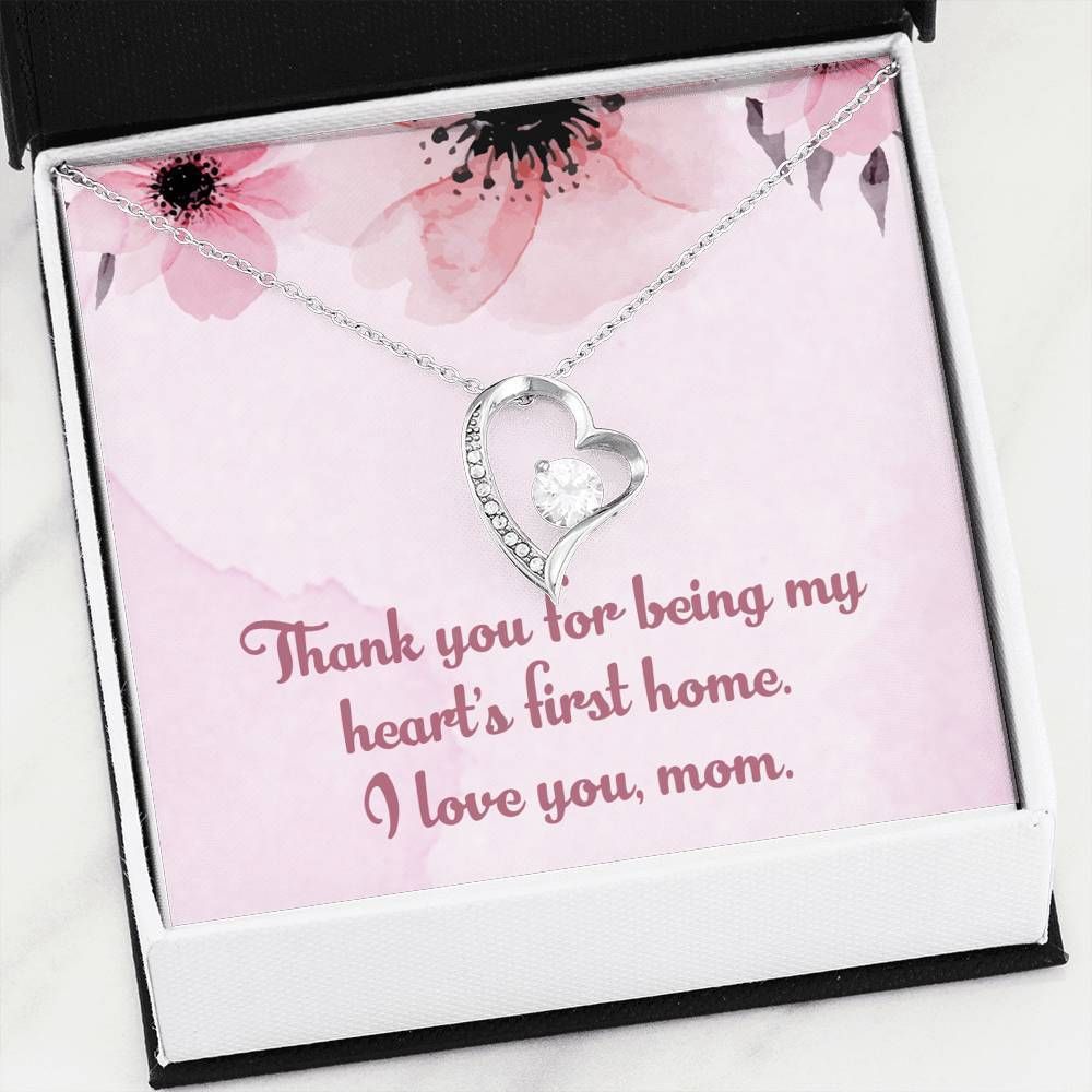 Forever Love Necklace Thanks For Being My Heart's First Home For Mom