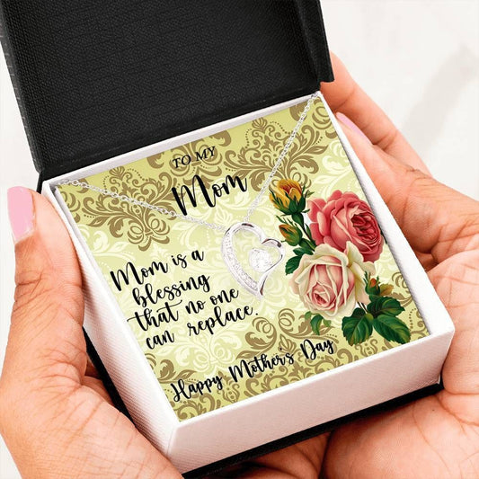 Mom Is A Blessing That No One Can Replace Forever Love Necklace