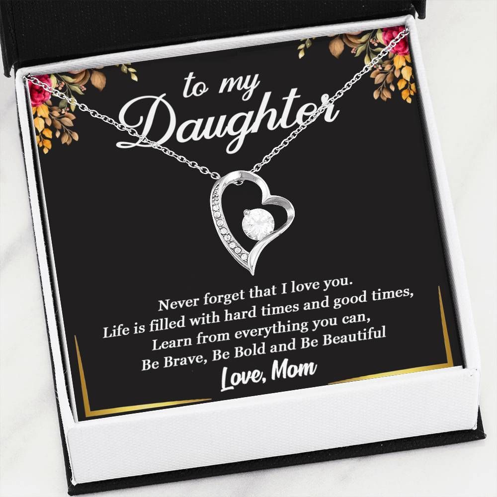 Life Is Filled With Hard Times And Good Times Forever Love Necklace For Daughter