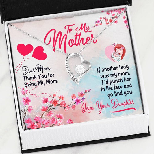 To My Mother Thank You For Being My Mom Forever Love Necklace Gift For Mom