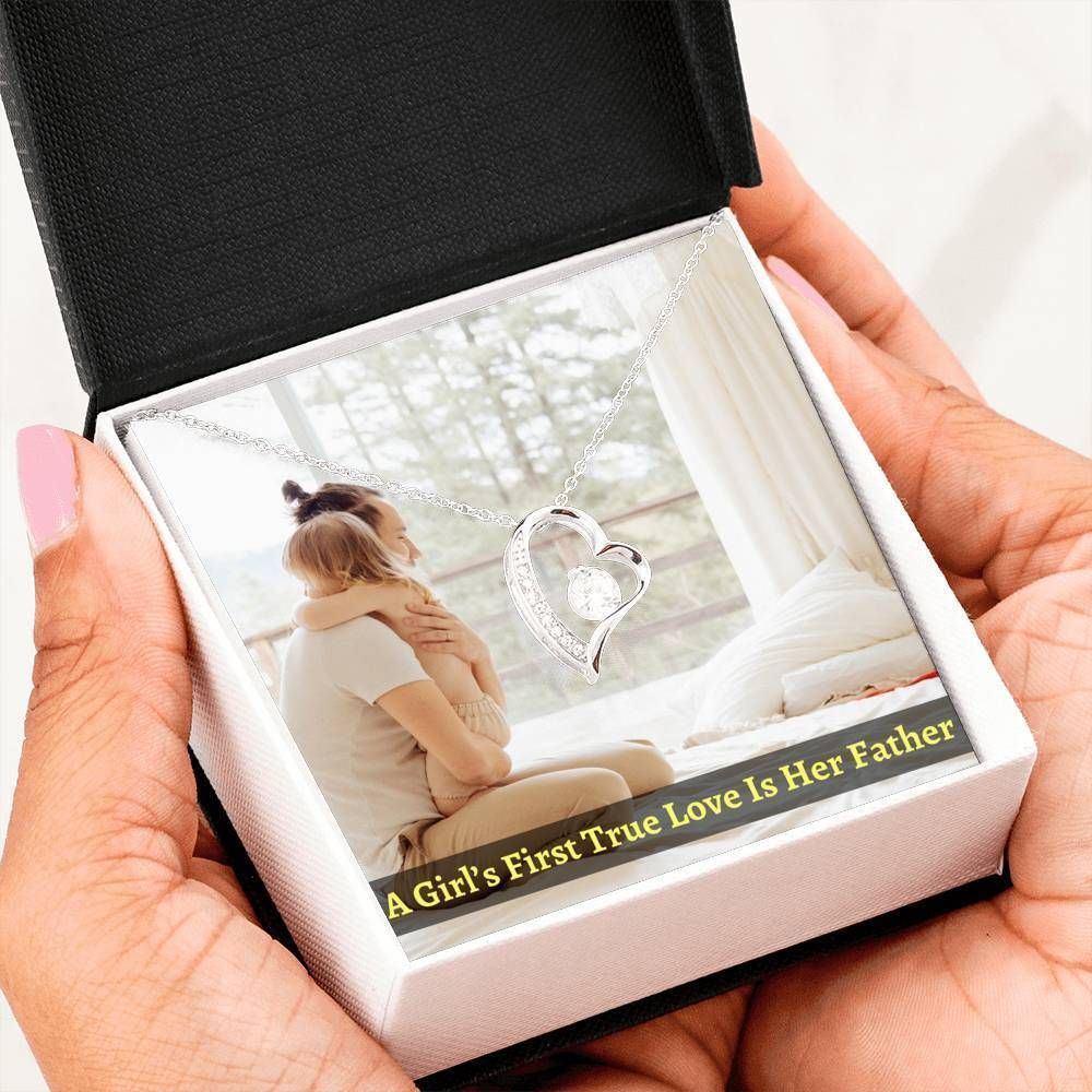 A Girl’s First True Love Is Her Father Forever Love Necklace For Daughter