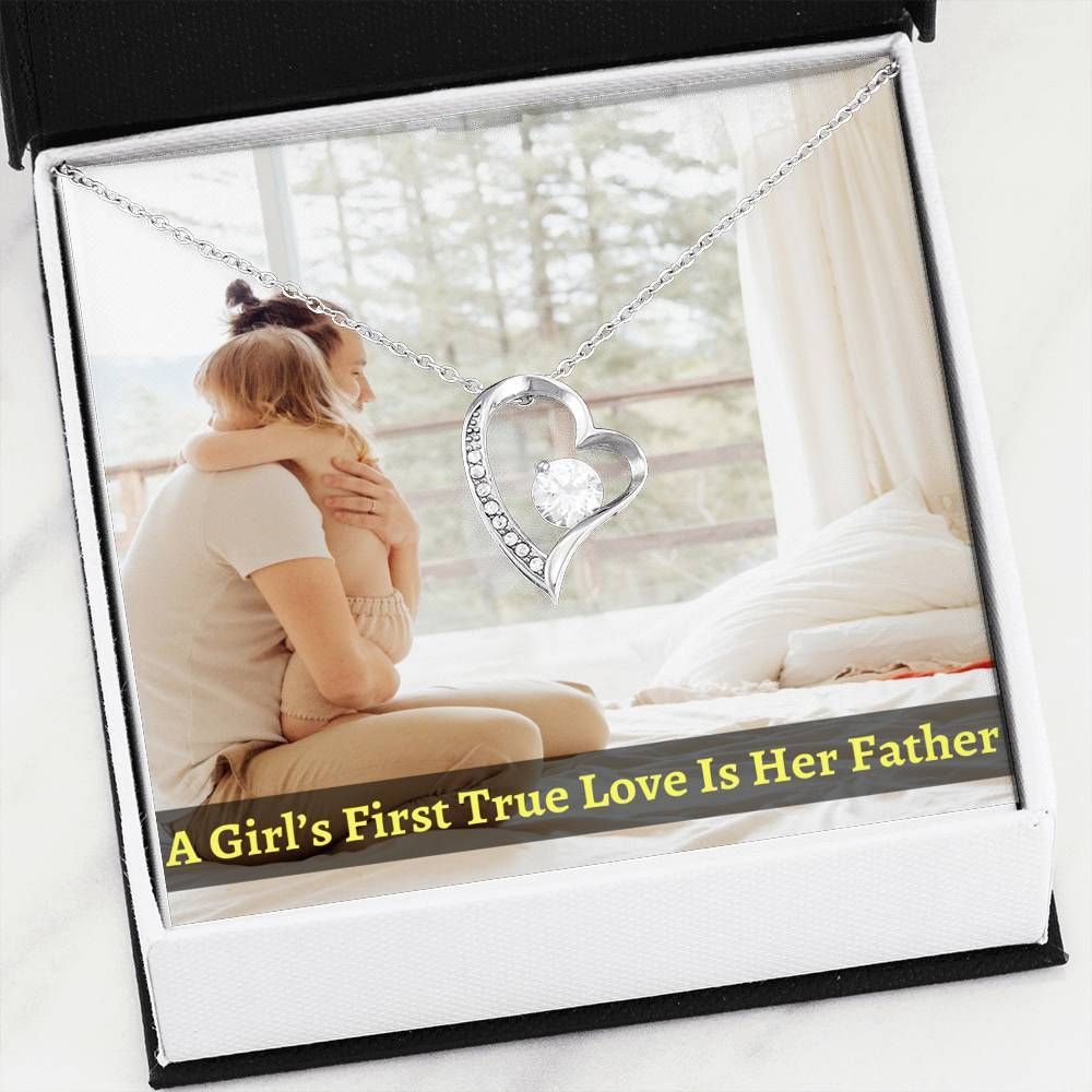 A Girl’s First True Love Is Her Father Forever Love Necklace For Daughter