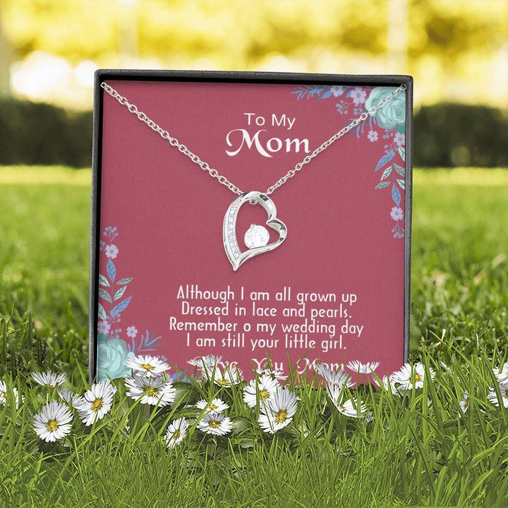 I Am Still Your Little Girl Forever Love Necklace For Mom