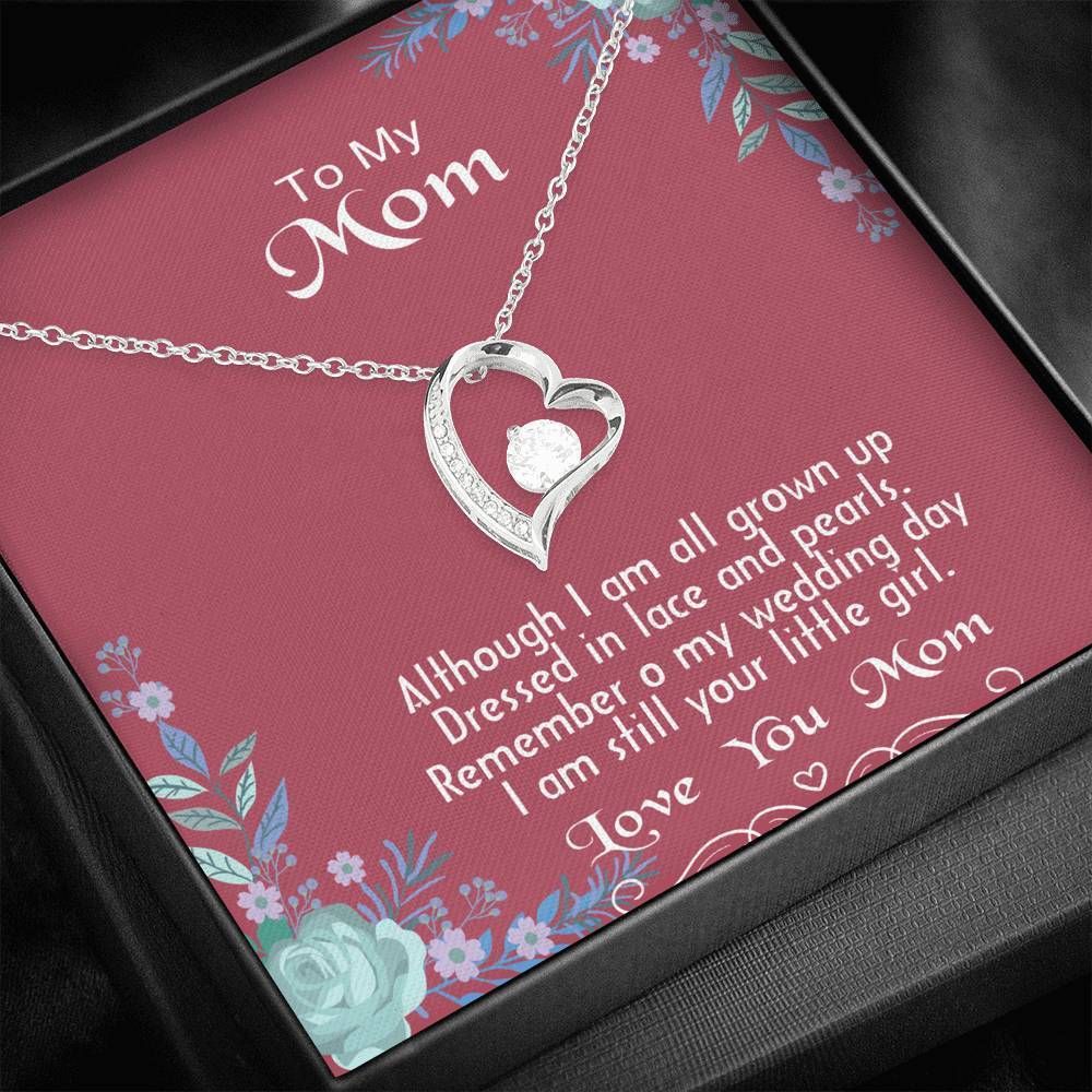 I Am Still Your Little Girl Forever Love Necklace For Mom