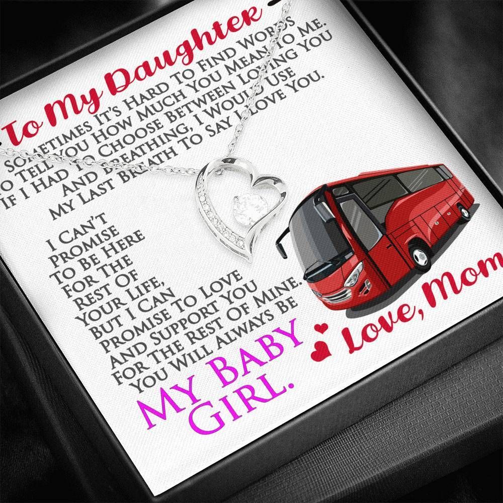 Forever Love Necklace Gift For Daughter Bus Driver's Daughter My Baby Girl