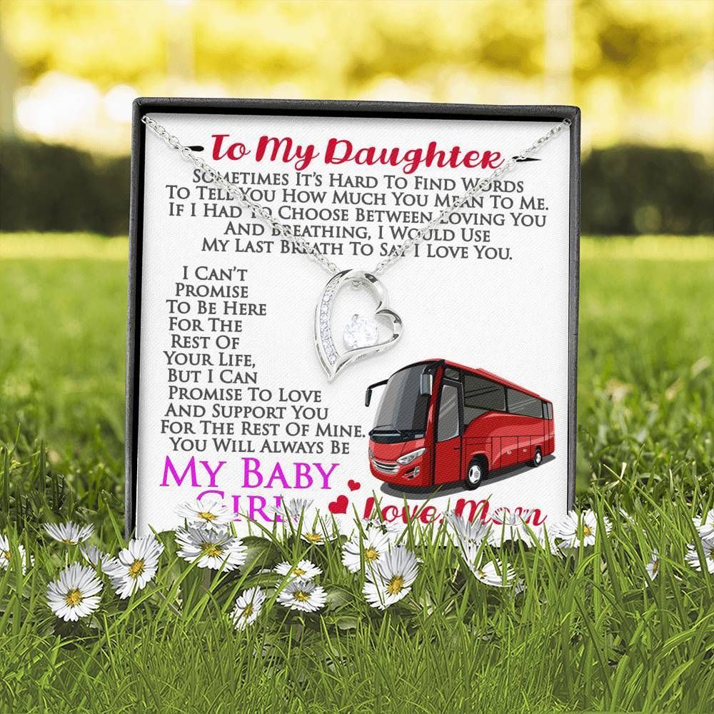 Forever Love Necklace Gift For Daughter Bus Driver's Daughter My Baby Girl