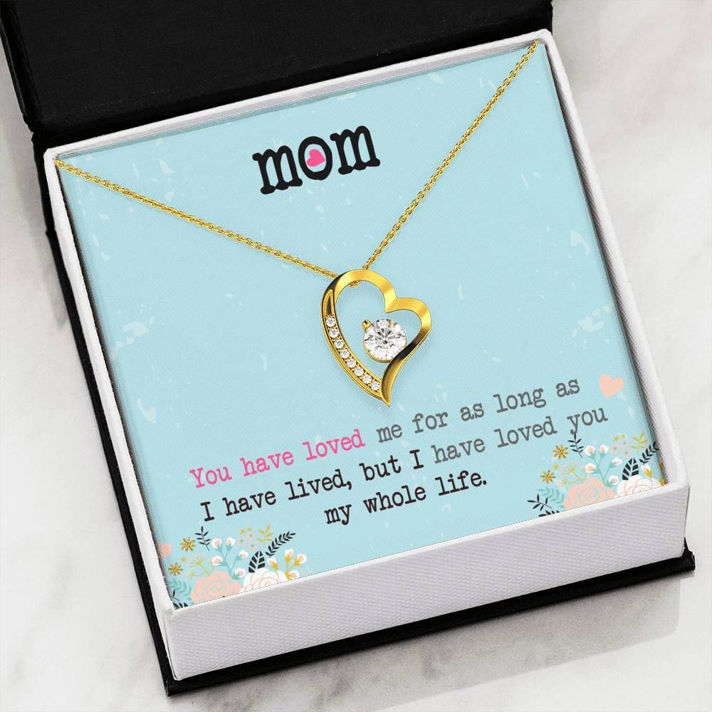 Forever Love Necklace Gift For Mom Mama I've Loved You My Whole Life