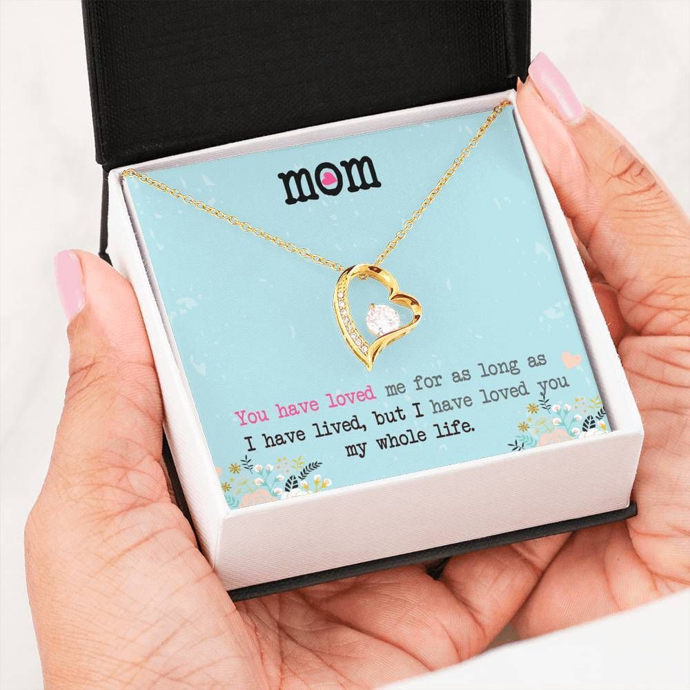 Forever Love Necklace Gift For Mom Mama I've Loved You My Whole Life