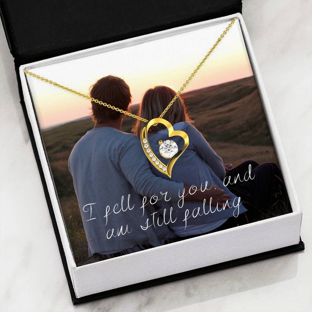 I Fell For You And Am Still Falling Forever Love Necklace For Girlfriend