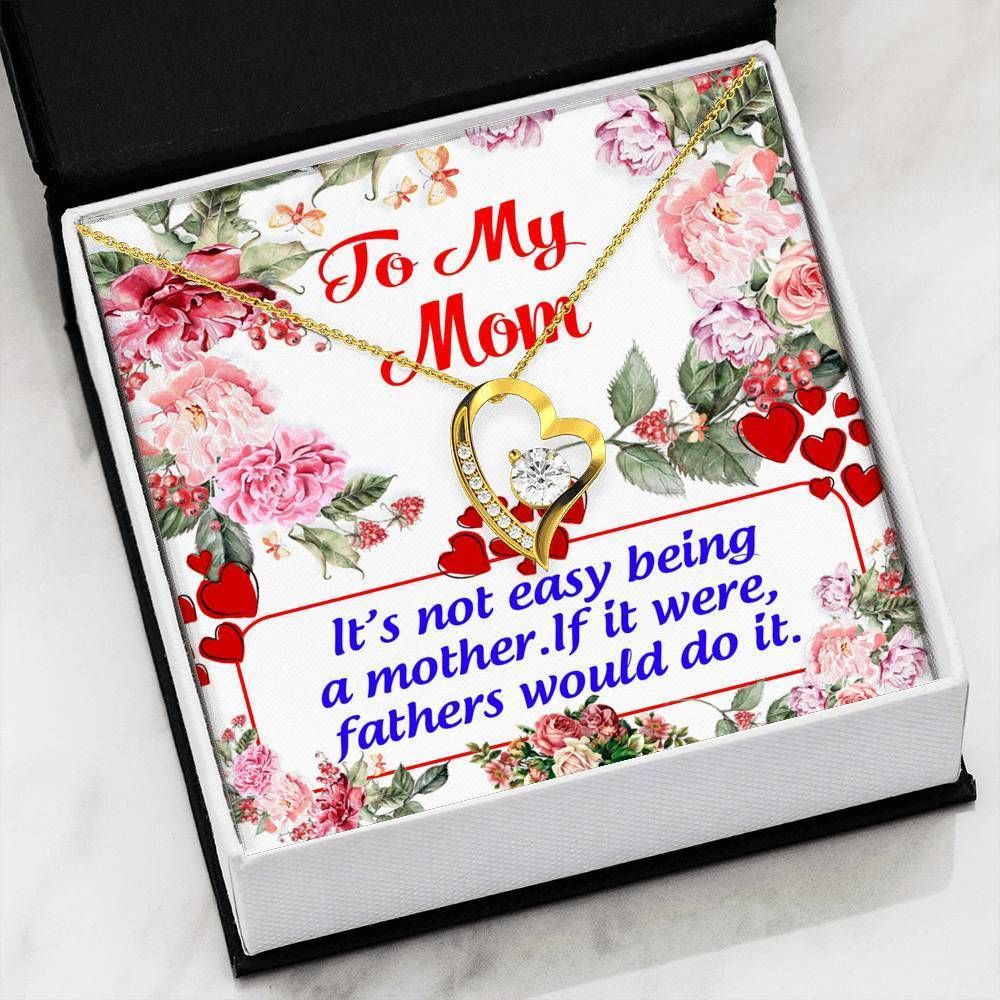 It's Not Easy Being A Mother Forever Love Necklace For Mom