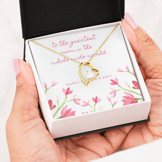 Mother's Day To The Greatest Mom In The Whole Wide World Forever Love Necklace