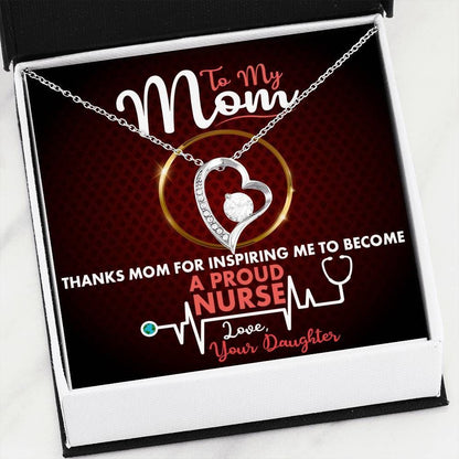 Thanks Mom For Inspiring Me Become A Proud Nurse Forever Love Necklace For Mom