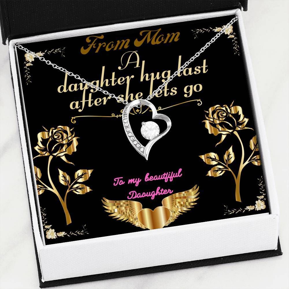 A Daughter Hug Last After She Let's Go Forever Love Necklace For Mom