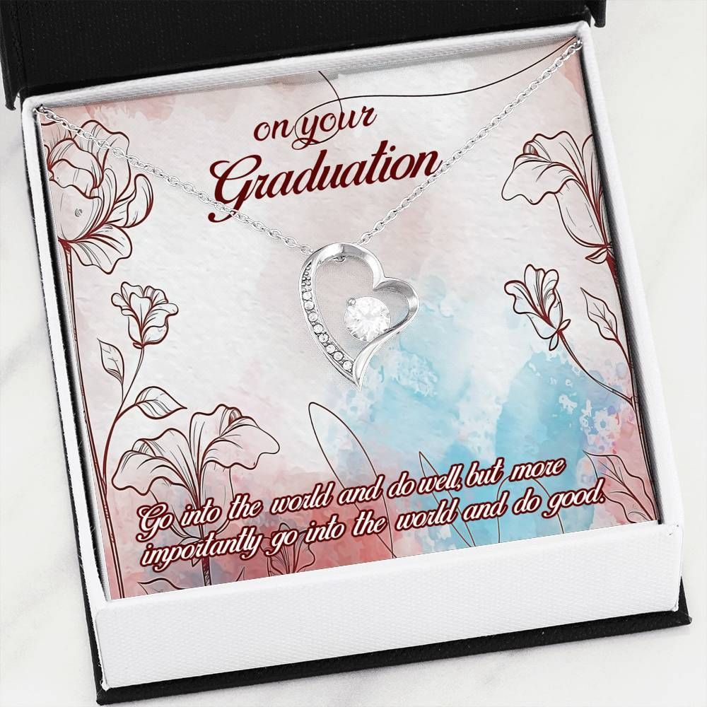 Graduation For Daughter Forever Love Necklace Go Into The World And Do Well