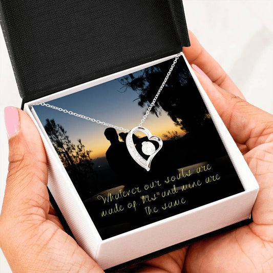 Whatever Our Souls Are Made Of Forever Love Necklace Gift For Her