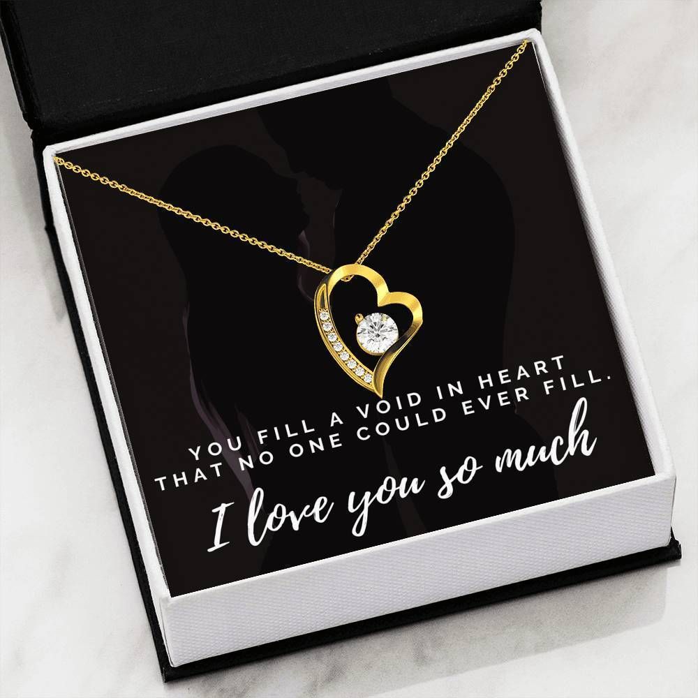 You Fill A Void In Heart That No One Could Ever Fill Forever Love Necklace