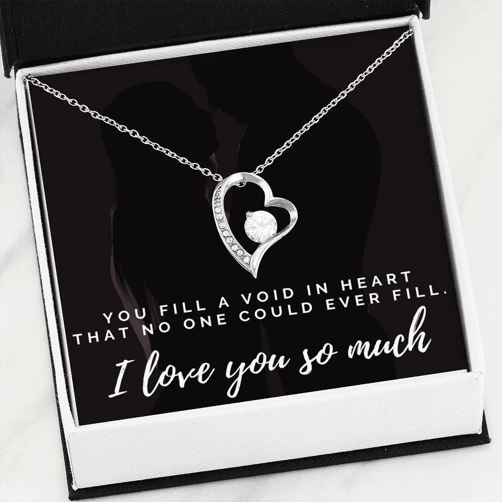 You Fill A Void In Heart That No One Could Ever Fill Forever Love Necklace