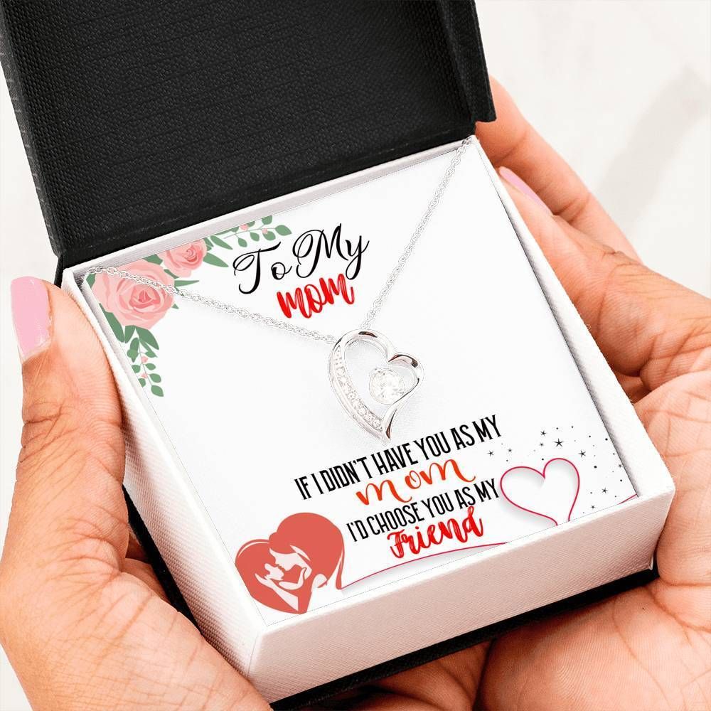 I'd Choose You As My Friend Forever Love Necklace Gift For Mom Mama