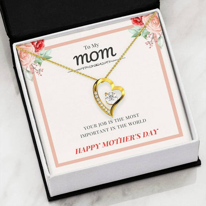 Your Job Is The Most Important Forever Love Necklace Gift For Mother