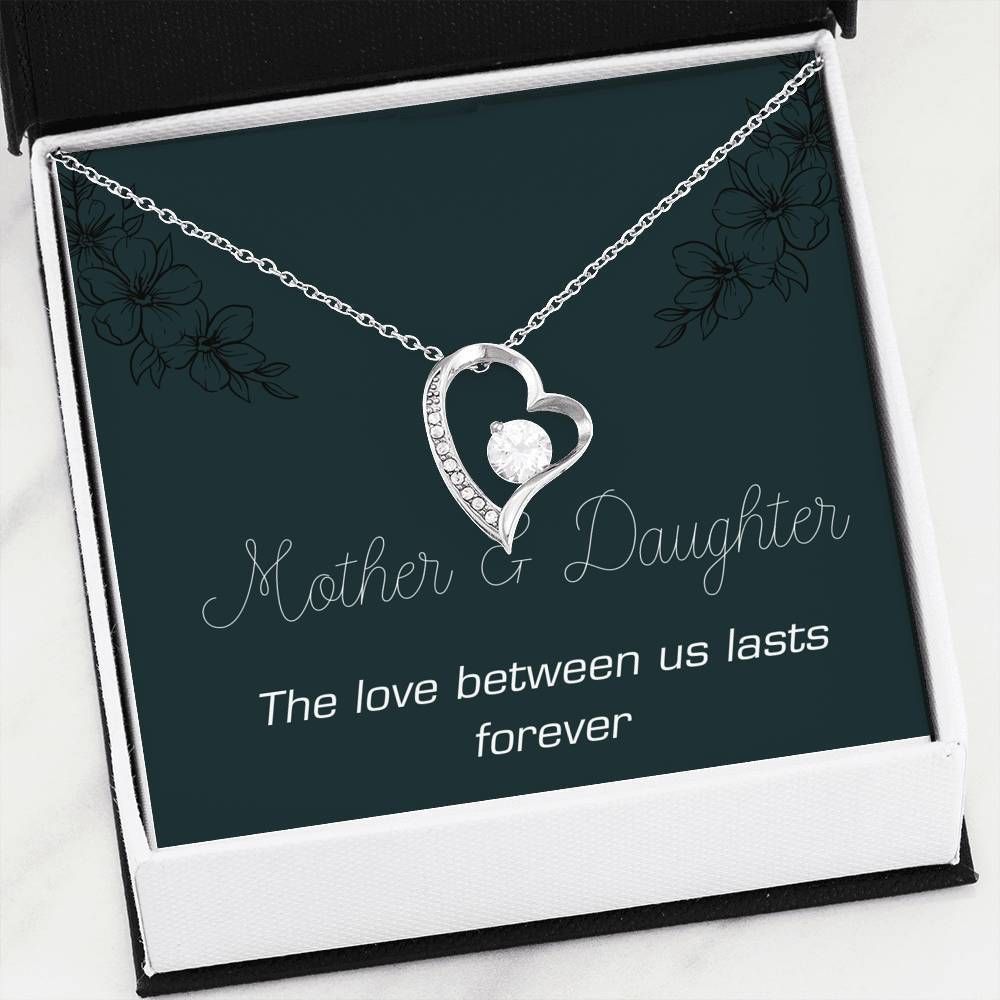 Mom And Daughter The Love Between Us Lasts Forever Gift For Mom 14K White Gold Forever Love Necklace