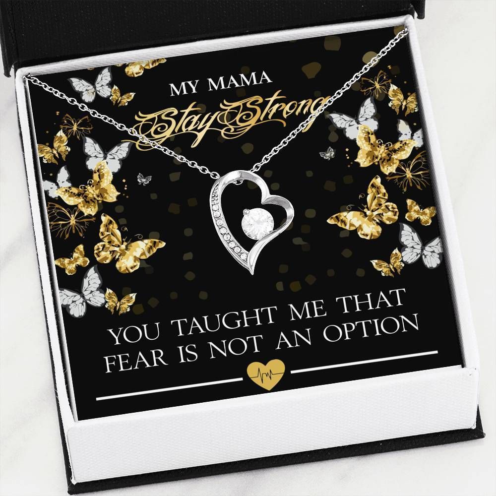 Gift For Mom Mama You Taught Me That Fear Is Not An Option 14K White Gold Forever Love Necklace