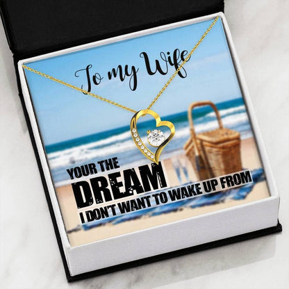 Don't Want To Wake Up From Your Dream Forever Love Necklace Gift For Wife