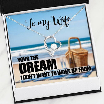 Don't Want To Wake Up From Your Dream Forever Love Necklace Gift For Wife