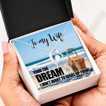 Don't Want To Wake Up From Your Dream Forever Love Necklace Gift For Wife