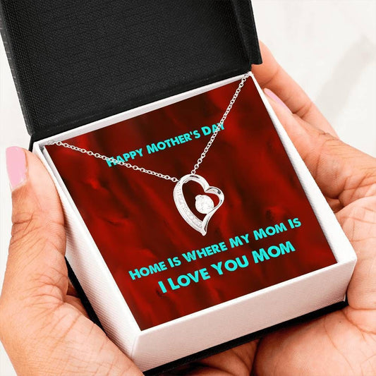 Home Is Where My Mom Is Forever Love Necklace Gift For Women