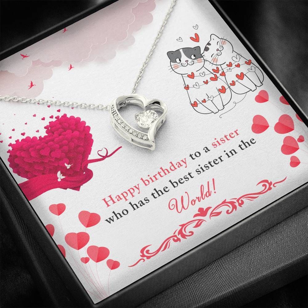 Happy Birthday To A Sister Who Has The Best Sister In The World Gift For Sister 14K White Gold Forever Love Necklace