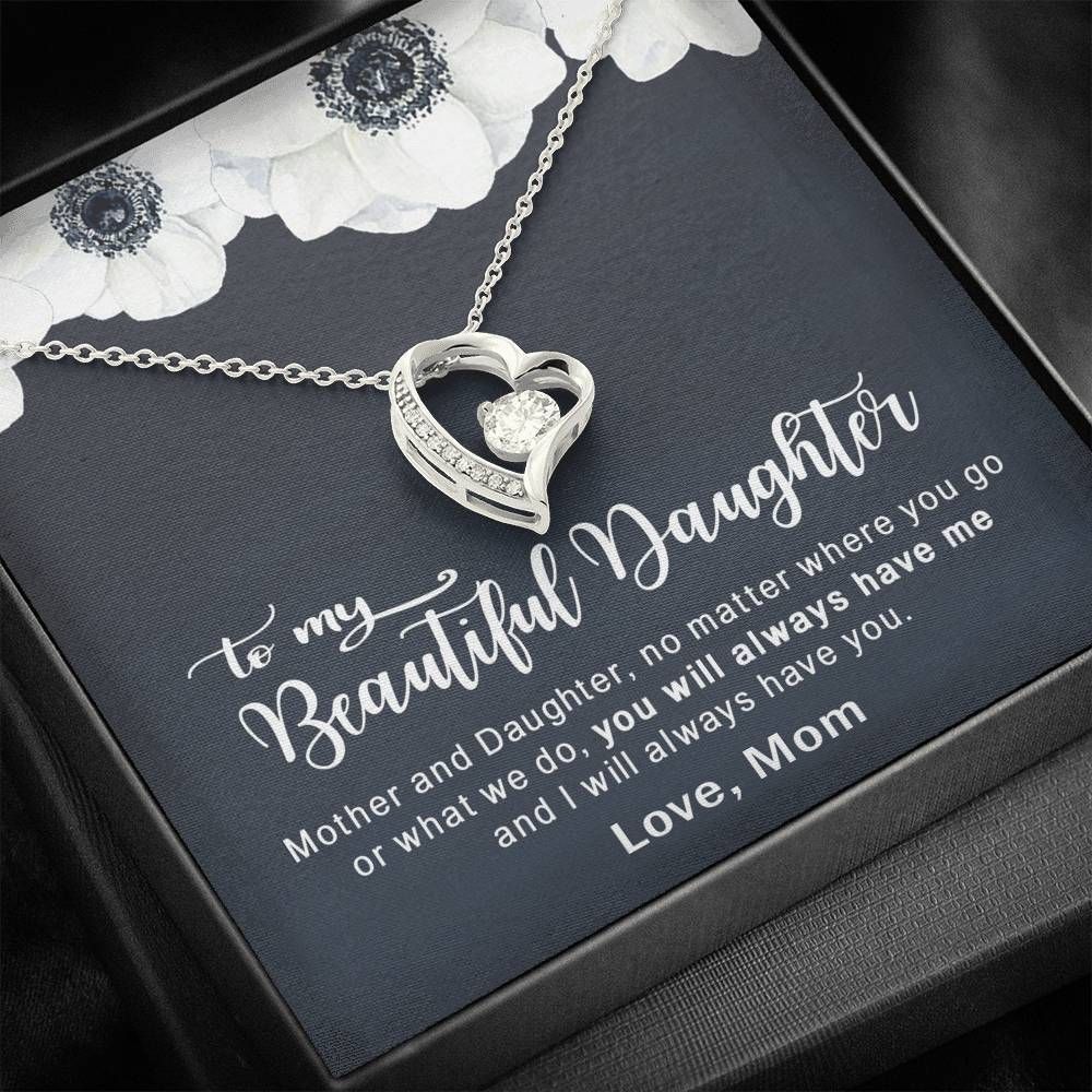 You Will Always Have Me Forever Love Necklace Gift For Daughter