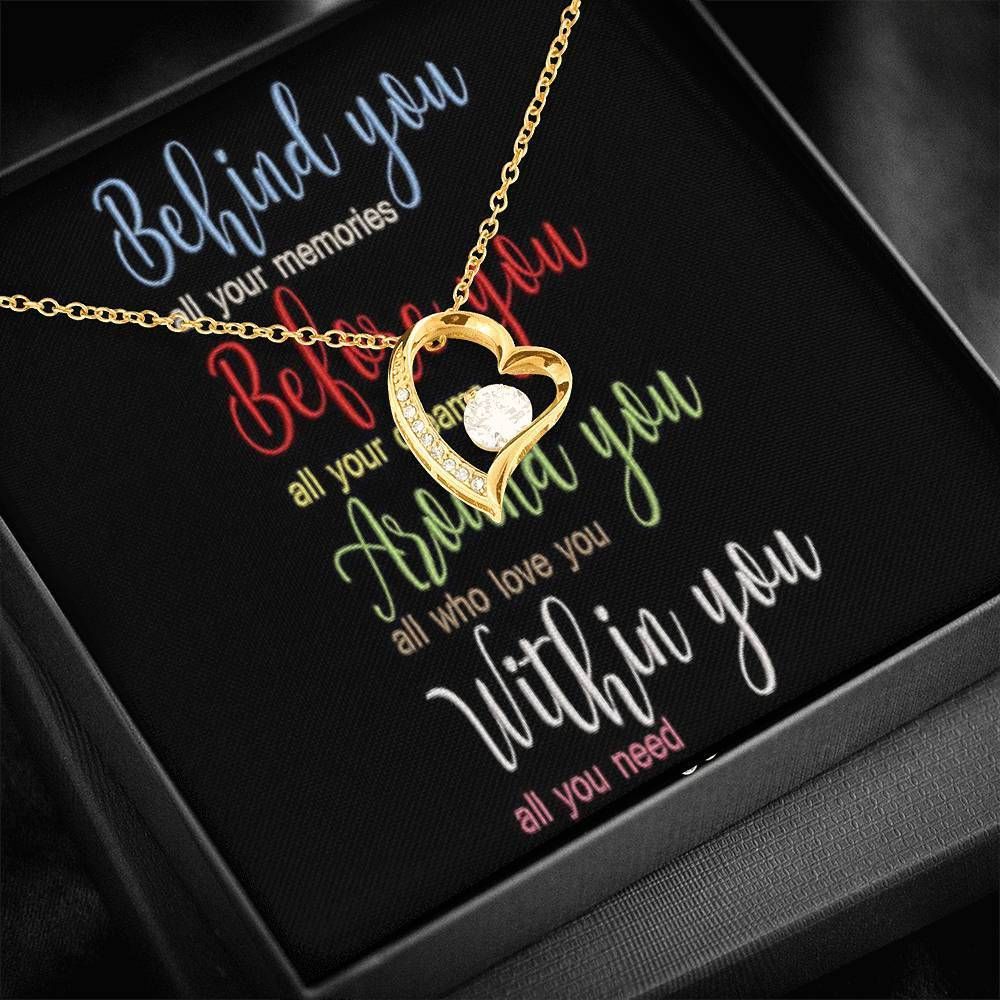 Behind You All Your Memories Belove You Forever Love Necklace