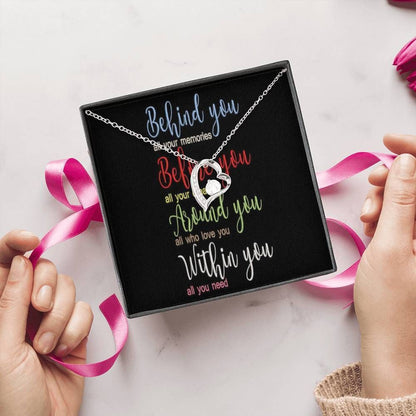 Behind You All Your Memories Belove You Forever Love Necklace