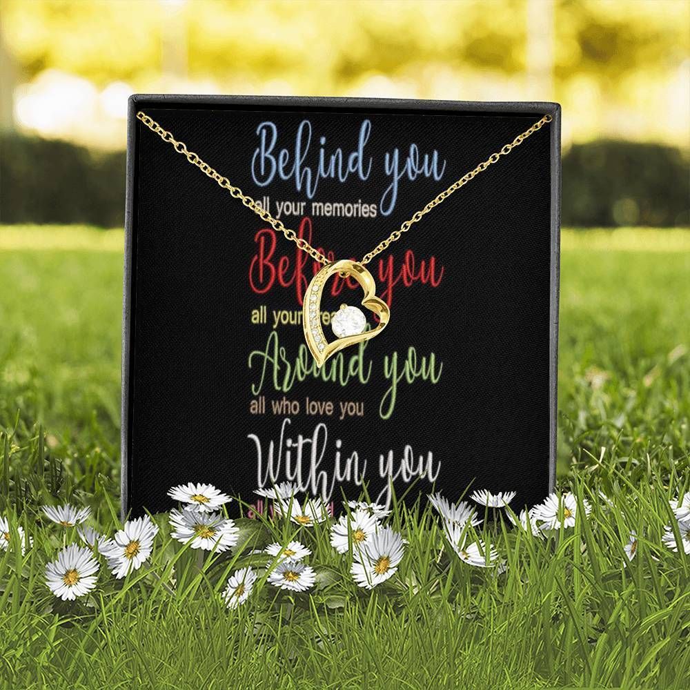 Behind You All Your Memories Belove You Forever Love Necklace