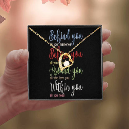 Behind You All Your Memories Belove You Forever Love Necklace