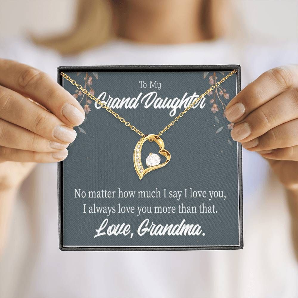 Gift For Granddaughter No Matter How Much I Say Forever Love Necklace