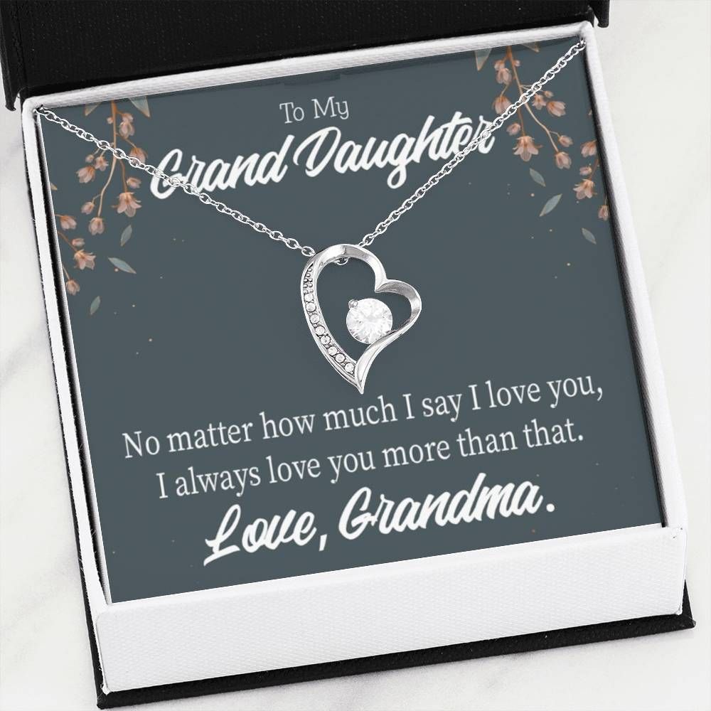 Gift For Granddaughter No Matter How Much I Say Forever Love Necklace